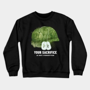 Your Sacrifice is not forgotten Crewneck Sweatshirt